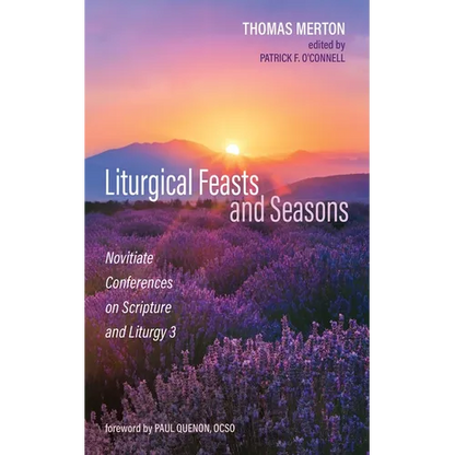 Liturgical Feasts and Seasons: Novitiate Conferences on Scripture and Liturgy 3 - Paperback