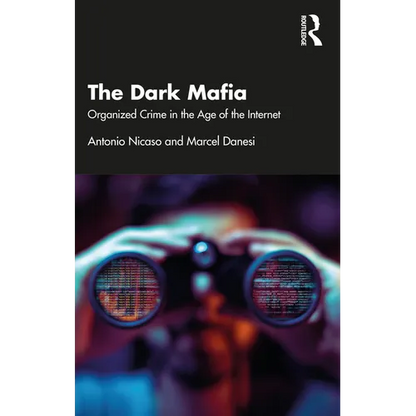 The Dark Mafia: Organized Crime in the Age of the Internet - Paperback