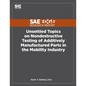 Unsettled Topics on Nondestructive Testing of Additively Manufactured Parts in the Mobility Industry - Paperback