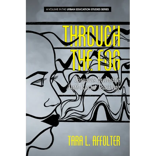 Through the Fog: Towards Inclusive Anti-Racist Teaching - Hardcover