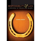 Responsibility & Luck: A Defense of Praise and Blame - Paperback