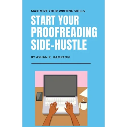 Start Your Proofreading Side-Hustle: Maximize Your Writing Skills - Paperback
