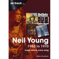 Neil Young 1963 to 1970: Every Album, Every Song - Paperback