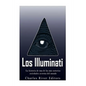 Los Illuminati: la historia de una de las más notorias sociedades secretas del mundo - Paperback