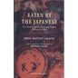 Eaten by the Japanese: The Memoir of an Unknown Indian Prisoner of War - Paperback