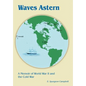 Waves Astern: A Memoir of World War II and the Cold War - Hardcover