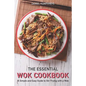 The Essential Wok Cookbook: A Simple and Easy Guide to Stir Frying with a Wok - Paperback