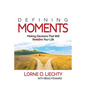 Defining Moments: Making Decisions That Will Redefine Your Life - Paperback