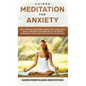 Guided Meditation for Anxiety: Self-Hypnosis and Guided Imagery for Stress Relief, Boost Confidence and Inner Peace, and Reduce Depression with Mindf - Hardcover