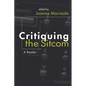 Critiquing the Sitcom - Paperback