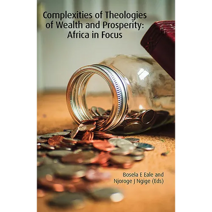 Complexities of Theologies of Wealth and Prosperity: Africa in Focus - Paperback