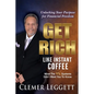 Get Rich Like Instant Coffee: Unlocking Your Purpose for Financial Freedom - Paperback