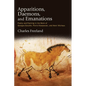 Apparitions, Daemons, and Emanations: Poetry and Painting in the Work of Georges Bataille, Pierre Klossowski, and Henri Michaux - Hardcover