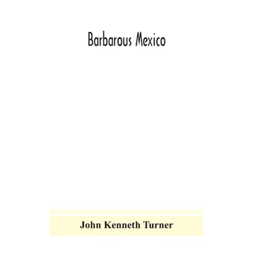 Barbarous Mexico - Hardcover