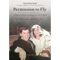 Permission to Fly: A Memoir of Love, Crushing Loss, and Triumph - Hardcover