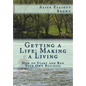 Getting a Life; Making a Living: How to start and run your own business - Paperback