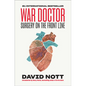War Doctor: Surgery on the Front Line - Hardcover