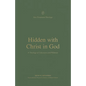 Hidden with Christ in God: A Theology of Colossians and Philemon - Paperback