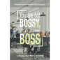 You Are Not Bossy, You Are Your Own Boss: Management and Leadership Strategies - Paperback