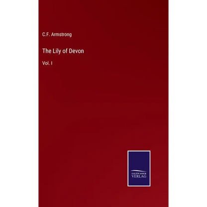 The Lily of Devon: Vol. I - Hardcover