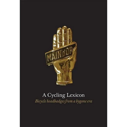 A Cycling Lexicon: Bicycle Headbadges from a Bygone Era - Hardcover