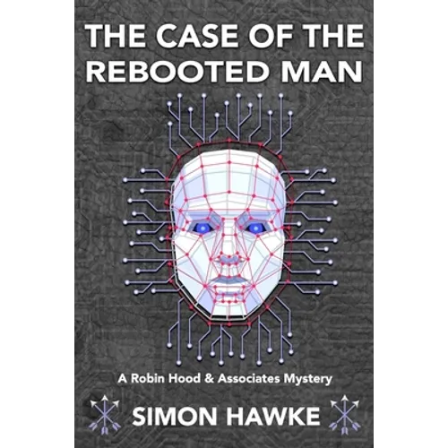 The Case of the Rebooted Man: A Robin Hood and Associates Mystery - Paperback