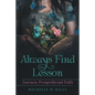 Always Find the Lesson: Journey, Prosperity and Faith - Paperback