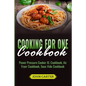 Cooking For One Cookbook: Power Pressure Cooker XL Cookbook, Air Fryer Cookbook, Sous Vide Cookbook - Paperback