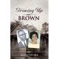 Growing Up Brown - Paperback