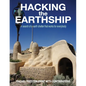 Hacking the Earthship: In Search of an Earth-Shelter that WORKS for EveryBody - Paperback