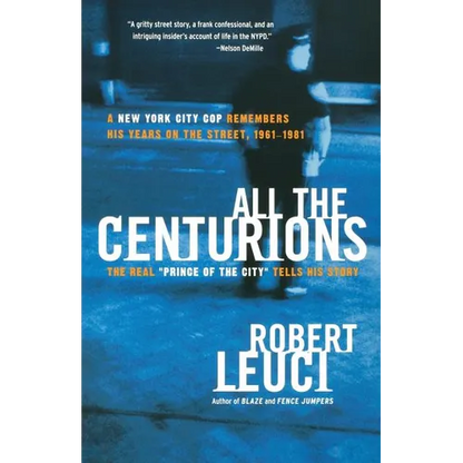 All the Centurions: A New York City Cop Remembers His Years on the Street, 1961-1981 - Paperback