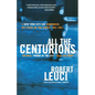 All the Centurions: A New York City Cop Remembers His Years on the Street, 1961-1981 - Paperback