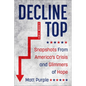 Decline from the Top: Snapshots from America's Crisis and Glimmers of Hope - Hardcover