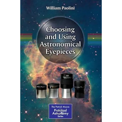 Choosing and Using Astronomical Eyepieces - Paperback