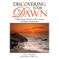 Discovering Your Dawn: Only When You Find Your Dawn Can You Unlock Your True Potential - Paperback