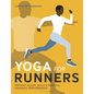 Yoga for Runners: Prevent Injury, Build Strength, Enhance Performance - Paperback