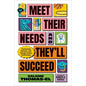 Meet Their Needs, and They'll Succeed: Transforming Students' Lives Through Positive Relationships - Paperback