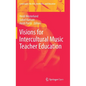 Visions for Intercultural Music Teacher Education - Hardcover