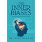 Our Inner Biases: Awareness Alone Is Not Enough - Paperback
