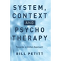 System, Context and Psychotherapy: Towards a Unified Approach - Paperback