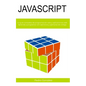JavaScript: La guía completa de programación web y aplicaciones web. Aprenda a programar con ejercicios y ejemplos de código. - Paperback