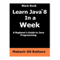 Learn Java 8 In a Week: A beginner's guide to Java Programming - Paperback