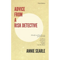 Advice From A Risk Detective Third Edition: At Home, At School, At Work, Online and On The Road - Paperback