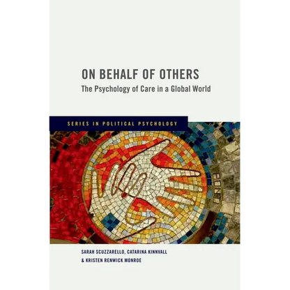 On Behalf of Others: The Psychology of Care in a Global World - Hardcover