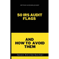50 IRS Audit Flags and How to Avoid Them - Paperback