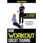Home workout circuit training: 6 week exercise band workout & bodyweight training for fat loss, strength and muscle tone - Paperback