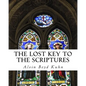 The Lost Key to the Scriptures - Paperback