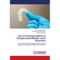 Use of Occlusal splints in Temporomandibular Joint Disorders - Paperback