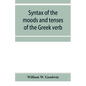 Syntax of the moods and tenses of the Greek verb - Paperback