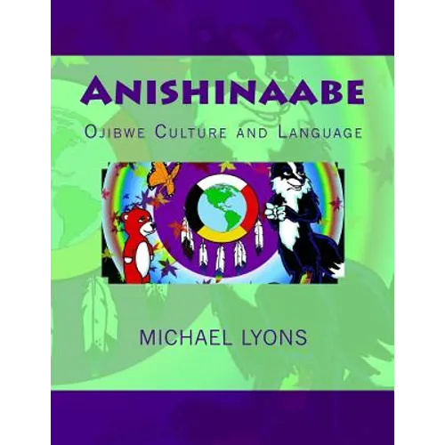 Anishinaabe: Ojibwe Culture and Language - Paperback